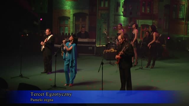 Tercet Egzotyczny - Pamelo Żegna - koncert