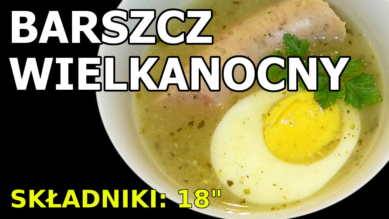 Barszcz Wielkanocny na białej kiełbasie