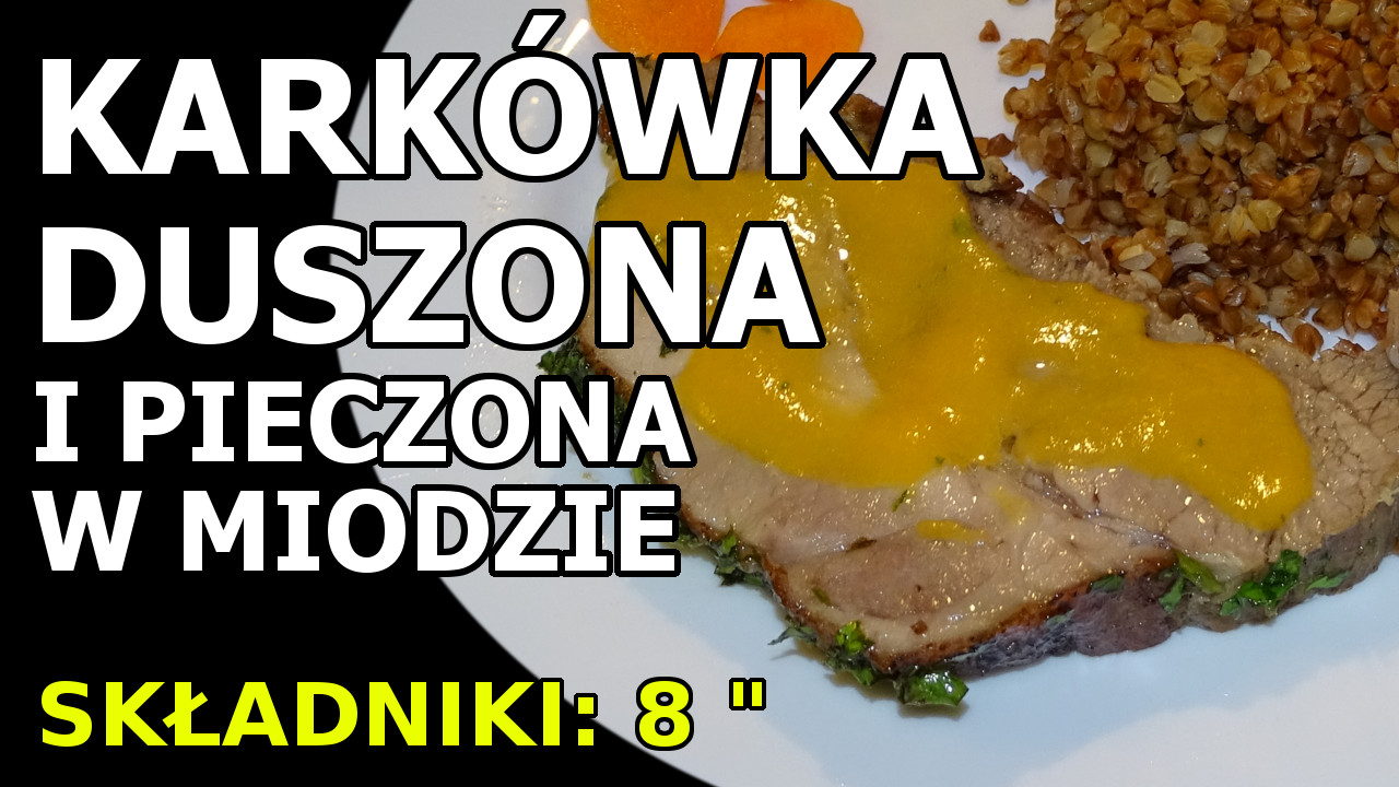 Karkówka duszona i zapiekana w miodzie